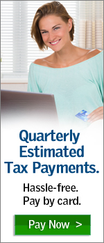 Quarterly Estimated Tax Payments. Hassle-free. Pay by card.